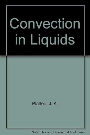 convection in liquids 1st edition j c legros and j k platten 0387126376, 978-0387126371