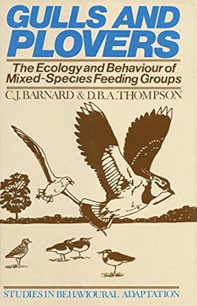 gulls and plovers the ecology and behaviour of mixed species feeding groups 1st edition c j barnard ,d b a