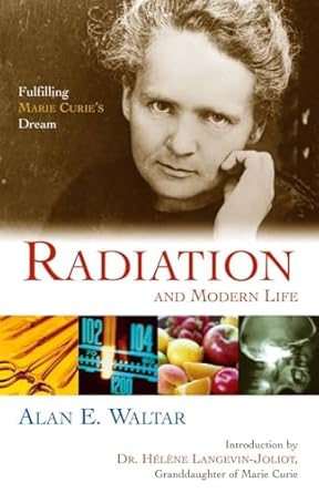 radiation and modern life fulfilling marie curies dream 1st edition alan e waltar ,helene langevin joliot