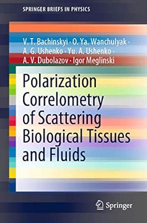 polarization correlometry of scattering biological tissues and fluids 1st edition v t bachinskyi ,o ya