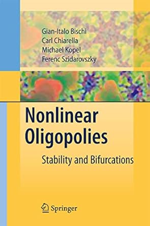 nonlinear oligopolies stability and bifurcations 1st edition gian italo bischi ,carl chiarella ,michael kopel