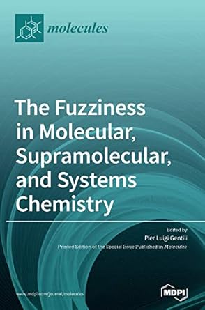 the fuzziness in molecular supramolecular and systems chemistry 1st edition pier luigi gentili 3039431781,