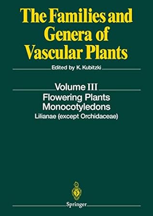 flowering plants monocotyledons lilianae 1st edition klaus kubitzki ,h huber ,p j rudall ,p s stevens ,t