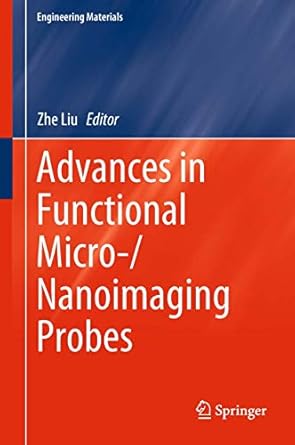advances in functional micro /nanoimaging probes 1st edition zhe liu 9811048037, 978-9811048036