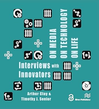 on media on technology on life interviews with innovators 1st edition arthur clay ,timothy j senior