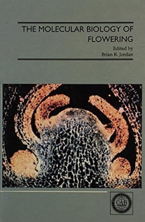the molecular biology of flowering 1st edition brian r jordan 0851987230, 978-0851987231