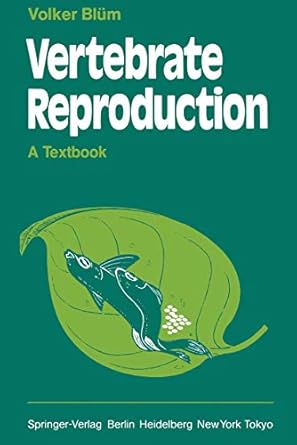 vertebrate reproduction a textbook 1st edition volker blum ,a c whittle 354016314x, 978-3540163145