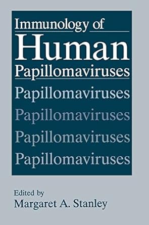 immunology of human papillomaviruses 1st edition m a stanley 0306447142, 978-0306447143