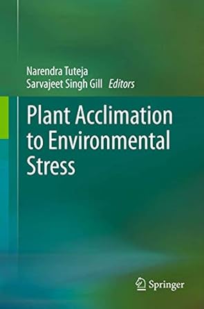 plant acclimation to environmental stress 1st edition narendra tuteja ,gill sarvajeet singh 1461450004,