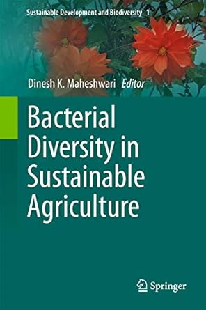 bacterial diversity in sustainable agriculture 1st edition dinesh k maheshwari 3319059351, 978-3319059358