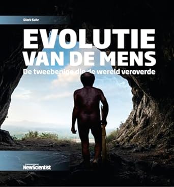 evolutie van de mens de tweebenige die de wereld veroverde 1st edition dierk suhr 9085717027, 978-9085717027