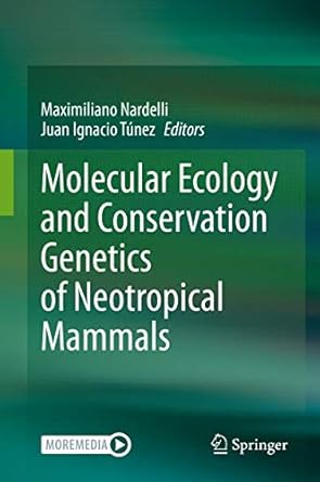 molecular ecology and conservation genetics of neotropical mammals 1st edition maximiliano nardelli ,juan