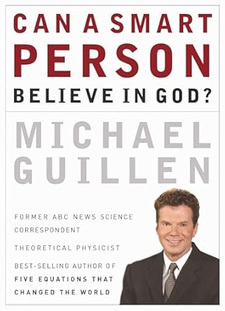 can a smart person believe in god 1st edition michael guillen 0785287892, 978-0785287896