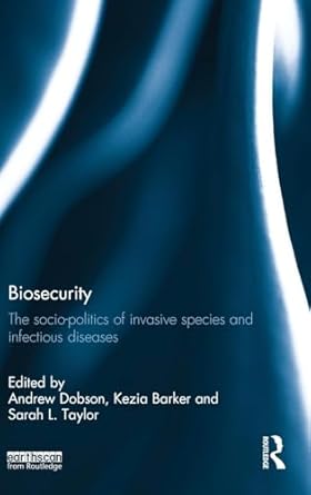 biosecurity the socio politics of invasive species and infectious diseases 1st edition andrew dobson ,kezia