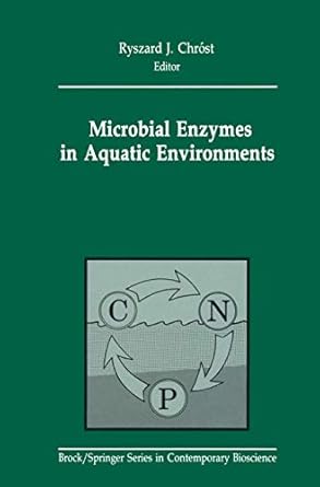microbial enzymes in aquatic environments 1st edition editor ryszard j chrost 0387974520, 978-0387974521