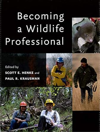 becoming a wildlife professional 1st edition scott e henke ,paul r krausman 1421423065, 978-1421423067