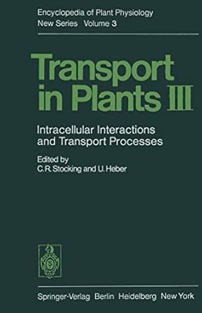 transport in plants iii intracellular interactions and transport processes 1st edition c r stocking ,u heber