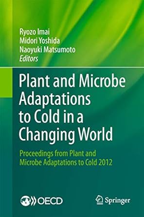 plant and microbe adaptations to cold in a changing world proceedings from plant and microbe adaptations to