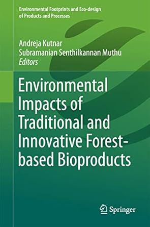 environmental impacts of traditional and innovative forest based bioproducts 1st edition andreja kutnar