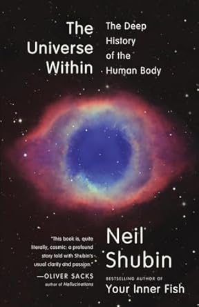 the universe within the deep history of the human body 1st edition neil shubin 0307473279, 978-0307473271