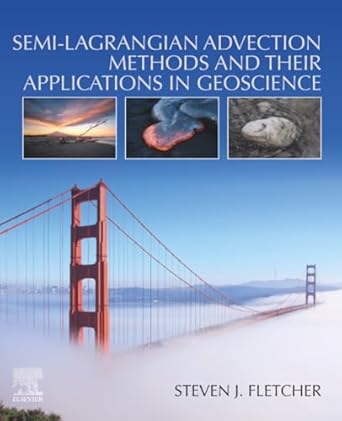 semi lagrangian advection methods and their applications in geoscience 1st edition steven j fletcher
