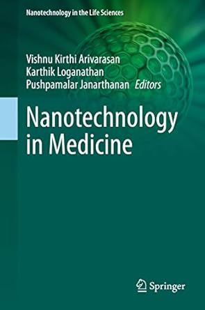 nanotechnology in medicine 1st edition vishnu kirthi arivarasan ,karthik loganathan ,pushpamalar janarthanan