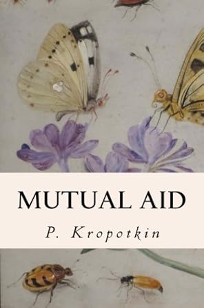 mutual aid 1st edition p kropotkin 1508995249, 978-1508995241