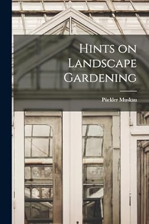 hints on landscape gardening 1st edition puckler muskau 1015700233, 978-1015700239