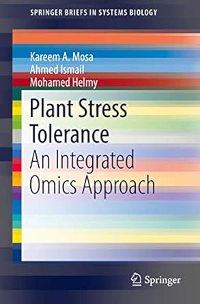 plant stress tolerance an integrated omics approach 1st edition kareem a a mosa ,ahmed ismailmohamed helmy
