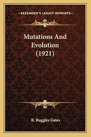 mutations and evolution 1st edition r ruggles gates 1163933945, 978-1163933947