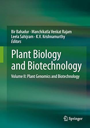 plant biology and biotechnology volume ii plant genomics and biotechnology 1st edition bir bahadur