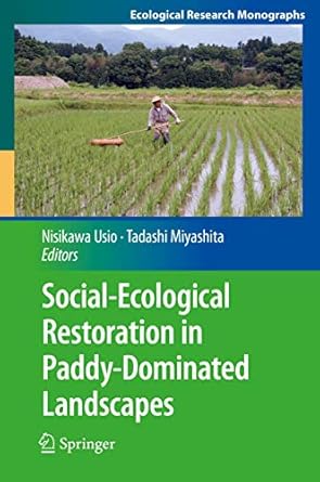 social ecological restoration in paddy dominated landscapes 1st edition nisikawa usio ,tadashi miyashita