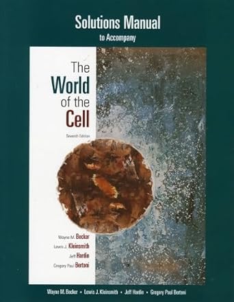 student solutions manual for the world of the cell 1st edition wayne m becker ,lewis j kleinsmith ,jeff
