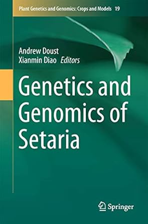 genetics and genomics of setaria 1st edition andrew doust ,xianmin diao 3319451030, 978-3319451039