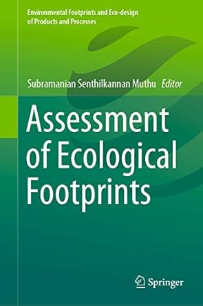 assessment of ecological footprints 1st edition subramanian senthilkannan muthu 9811600953, 978-9811600951