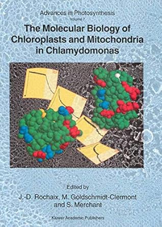 the molecular biology of chloroplasts and mitochondria in chlamydomonas 1st edition j d rochaix ,m