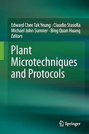plant microtechniques and protocols 1st edition edward chee tak yeung ,claudio stasolla ,michael john sumner