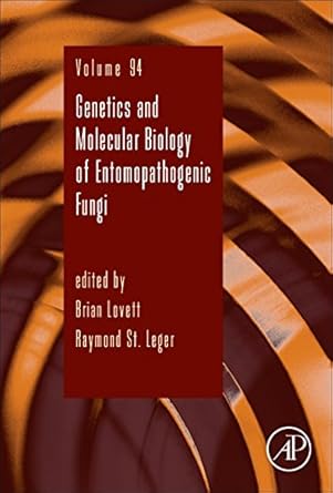 genetics and molecular biology of entomopathogenic fungi 1st edition brian lovett ,raymond st leger