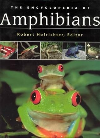 the encyclopedia of amphibians 1st edition robert hofrichter 1552630730, 978-1552630730
