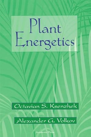 plant energetics 1st edition octavian s ksenzhek 0123992400, 978-0123992406