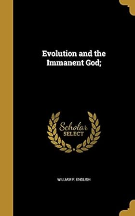 evolution and the immanent god 1st edition william f english 1362470775, 978-1362470779