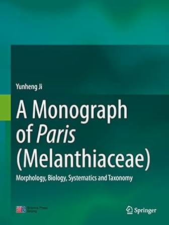 a monograph of paris morphology biology systematics and taxonomy 1st edition yunheng ji 9811579024,