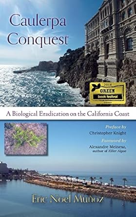 caulerpa conquest a biological eradication on the california coast 1st edition eric noel munoz ,christopher