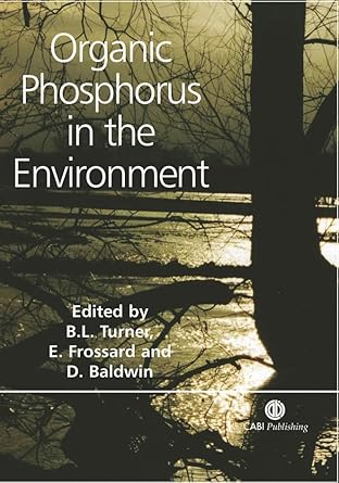 organic phosphorus in the environment 1st edition benjamin turner ,emmanuel frossard ,darren baldwin