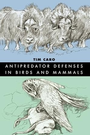 antipredator defenses in birds and mammals 1st edition tim caro ,sheila girling 0226094367, 978-0226094366