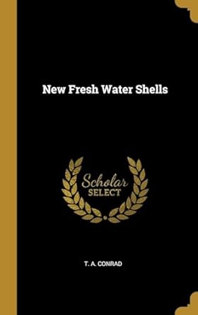 new fresh water shells 1st edition t a conrad 1010077562, 978-1010077565