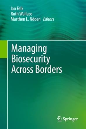 managing biosecurity across borders 1st edition ian falk ,ruth wallace ,marthen l ndoen 9400714114,