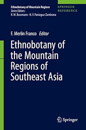 ethnobotany of the mountain regions of southeast asia 1st edition f merlin franco 3030383881, 978-3030383886