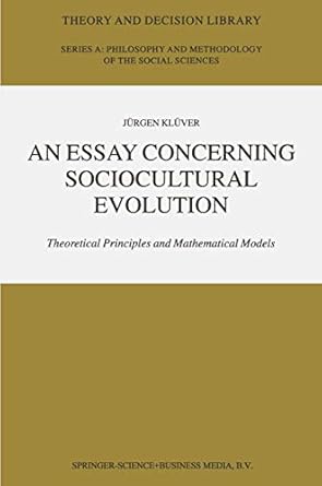 an essay concerning sociocultural evolution theoretical principles and mathematical models 1st edition jurgen