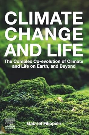 climate change and life the complex co evolution of climate and life on earth and beyond 1st edition gabriel